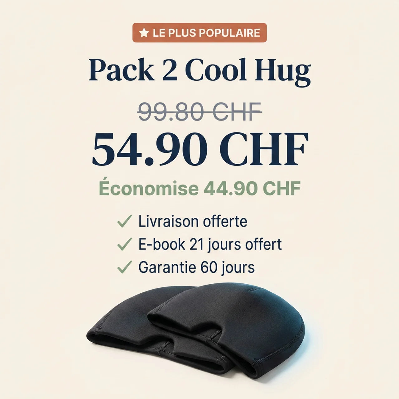 Pack 2 Cool Hug à 54.90 CHF — l'offre la plus populaire avec livraison offerte, e-book offert et garantie 60 jours